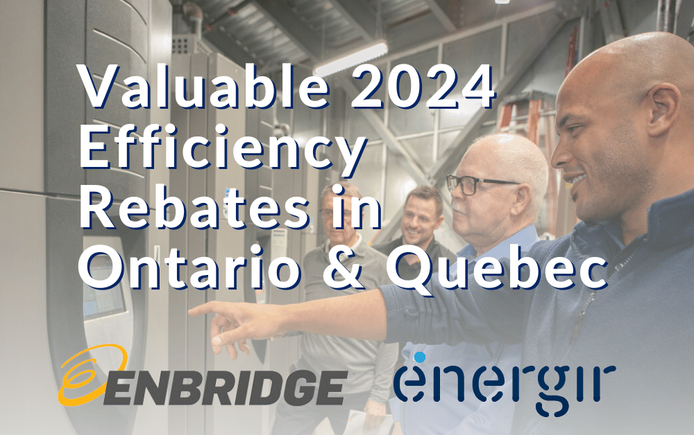Valuable 2024 Efficiency Rebates in Ontario and Quebec